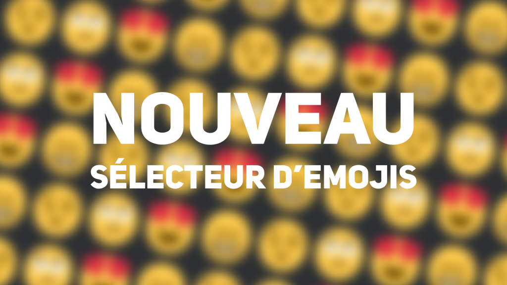 Le Nouveau Selecteur D Emojis Est Arrive Discord France